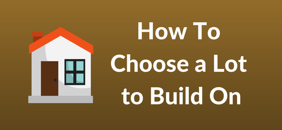 How to Choose a Lot to Build On | Covenant Homes